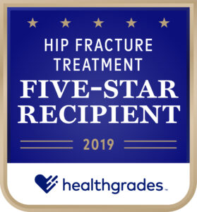 Hip Fracture Treatment, Five-Star Recipient – Healthgrades (2014, 2015, 2016, 2017, 2019)